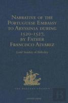 Narrative Of The Portuguese Embassy To Abyssinia During The Years 1520-1527, By Father Francisco Alvarez
