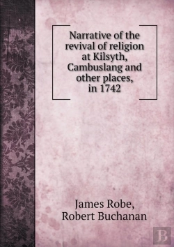Bertrand.pt - Narrative Of The Revival Of Religion At Kilsyth, Cambuslang And Other Places, In 1742