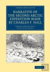 Narrative Of The Second Arctic Expedition Made By Charles F. Hall