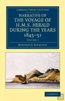 Bertrand.pt - Narrative Of The Voyage Of Hms Herald During The Years 1845â€“51 Under The Command Of Captain Henry Kellett, R.N., C.B.
