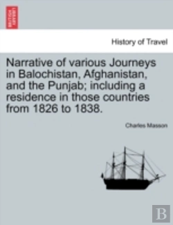 Bertrand.pt - Narrative Of Various Journeys In Balochistan, Afghanistan, And The Punjab; Including A Residence In Those Countries From 1826 To 1838.