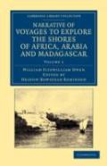 Narrative Of Voyages To Explore The Shores Of Africa, Arabia, And Madagascar