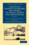 Narrative Of Voyages To Explore The Shores Of Africa, Arabia, And Madagascar