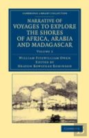 Narrative Of Voyages To Explore The Shores Of Africa, Arabia, And Madagascar