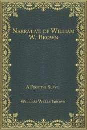Narrative Of William W. Brown, A Fugitive Slave