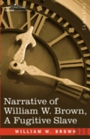 Narrative Of William W. Brown, A Fugitive Slave
