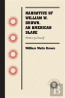 Narrative Of William W. Brown, An American Slave