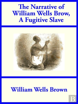 Bertrand.pt - Narrative Of William Wells Brown, A Fugitive Slave
