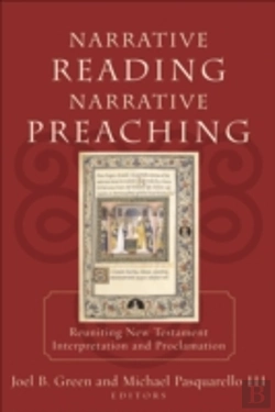 Bertrand.pt - Narrative Reading, Narrative Preaching Â€“ Reuniting New Testament Interpretation And Proclamation