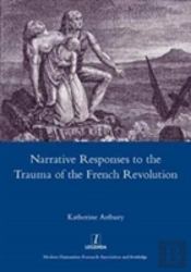 Narrative Responses To The Trauma Of The French Revolution