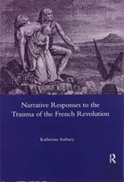 Narrative Responses To The Trauma Of The French Revolution