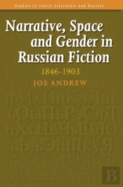 Narrative, Space And Gender In Russian Fiction: 1846-1903