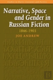 Narrative, Space And Gender In Russian Fiction