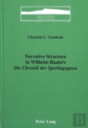 Narrative Structure In Wilhelm Raabe'S Die Chronik Der Sperlingsgasse