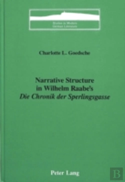 Bertrand.pt - Narrative Structure In Wilhelm Raabe'S Die Chronik Der Sperlingsgasse