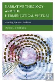 Narrative Theology And The Hermeneutical Virtues