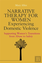 Narrative Therapy For Women Experiencing Domestic Violence