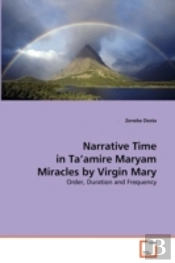 Narrative Time In Ta'Amire Maryam Miracles By Virgin Mary