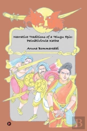 Narrative Traditions Of A Telugu Epic