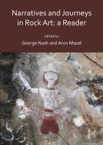 Narratives And Journeys In Rock Art: A Reader