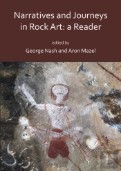 Narratives And Journeys In Rock Art: A Reader