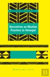 Narratives As Muslim Practice In Senegal