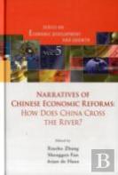 Narratives Of Chinese Economic Reforms: How Does China Cross The River?