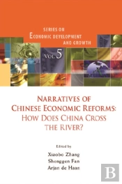 Narratives Of Chinese Economic Reforms: How Does China Cross The River?