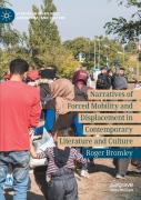 Narratives Of Forced Mobility And Displacement In Contemporary Literature And Culture