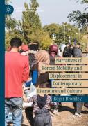 Narratives Of Forced Mobility And Displacement In Contemporary Literature And Culture