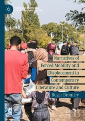 Narratives Of Forced Mobility And Displacement In Contemporary Literature And Culture
