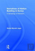 Narratives Of Nation-Building In Korea