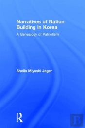 Narratives Of Nation-Building In Korea
