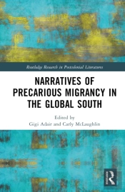 Narratives Of Precarious Migrancy In The Global South