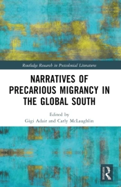 Narratives Of Precarious Migrancy In The Global South