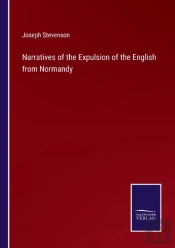Narratives Of The Expulsion Of The English From Normandy