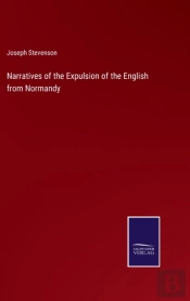 Narratives Of The Expulsion Of The English From Normandy