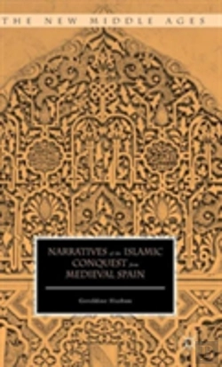 Bertrand.pt - Narratives Of The Islamic Conquest From Medieval Spain