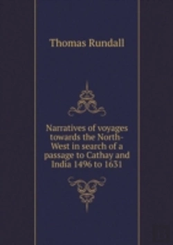 Bertrand.pt - Narratives Of Voyages Towards The North-West In Search Of A Passage To Cathay And India 1496 To 1631