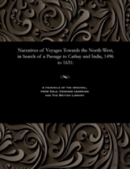 Narratives Of Voyages Towards The North-West, In Search Of A Passage To Cathay And India, 1496 To 1631