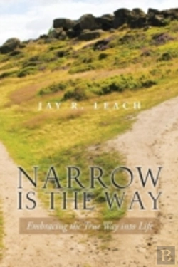 Bertrand.pt - Narrow Is The Way:  Embracing The True W