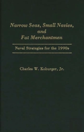 Narrow Seas, Small Navies And Fat Merchantmen