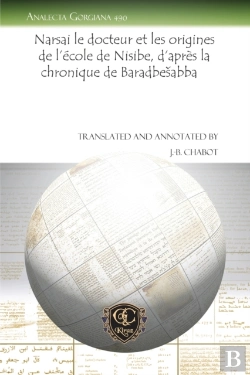 Bertrand.pt - Narsai Le Docteur Et Les Origines De L'Ecole De Nisibe, D'Apres La Chronique De Barhadbesabba