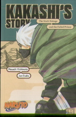 Bertrand.pt - Naruto: Kakashi'S Storyâ€”The Sixth Hokage And The Failed Prince
