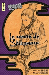 Naruto Roman T4 : Le Roman De Shikamaru