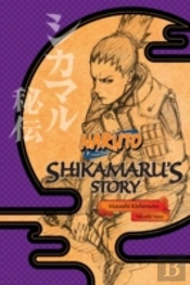 Naruto: Shikamaru'S Story--A Cloud Drifting In The Silent Dark