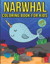 Narwhal Coloring Book For Kids Ages 4-8