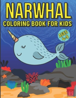 Bertrand.pt - Narwhal Coloring Book For Kids Ages 4-8