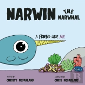 Narwin The Narwhal: A Friend Like Me
