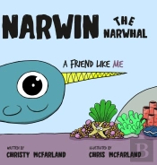 Narwin The Narwhal: A Friend Like Me